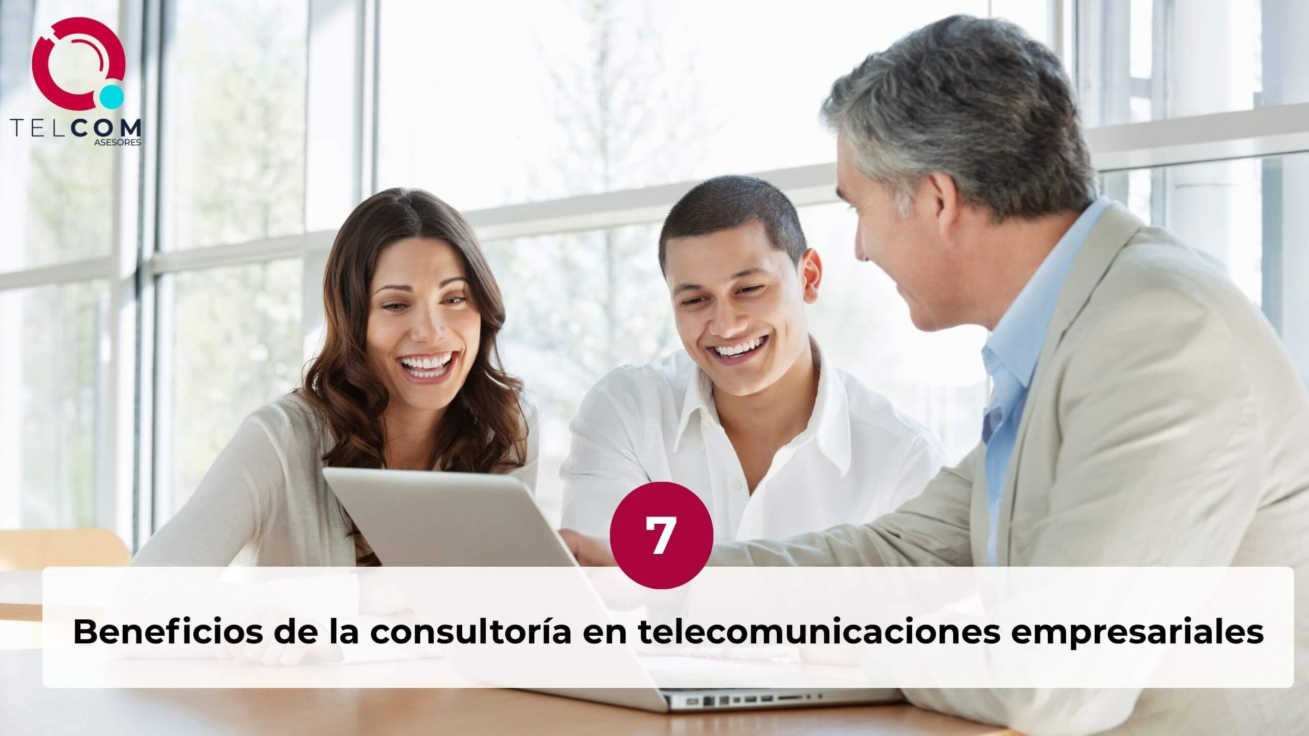 7 beneficios de la consultoría en telecomunicaciones empresariales